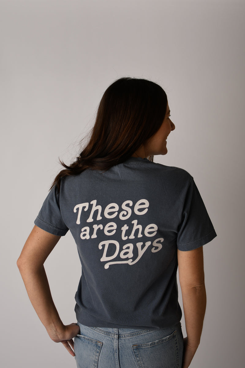 THESE ARE THE DAYS TEE IN VINTAGE NAVY