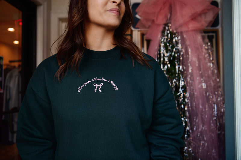 MORE PEACE MORE LOVE MORE JOY CREWNECK SWEATSHIRT | GREEN