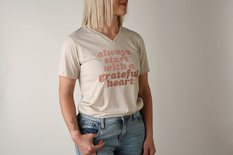 ALWAYS START WITH A GRATEFUL HEART TEE IN DUST