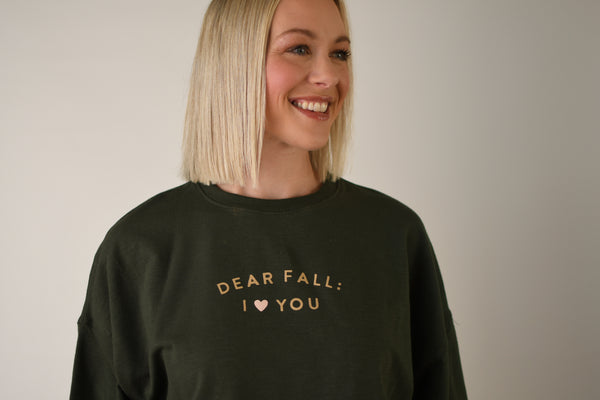 DEAR FALL: I LOVE YOU SWEATSHIRT | OLIVE