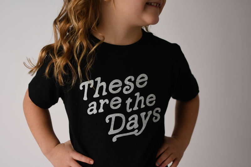 THESE ARE THE DAYS - KIDS' TEE