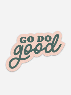 GO DO GOOD STICKER