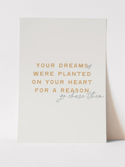 Dreams Planted on Your Heart - ART PRINT