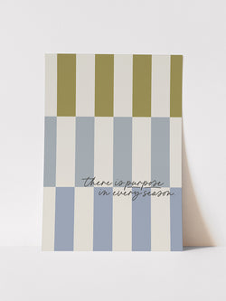THERE IS PURPOSE IN EVERY SEASON - ART PRINT