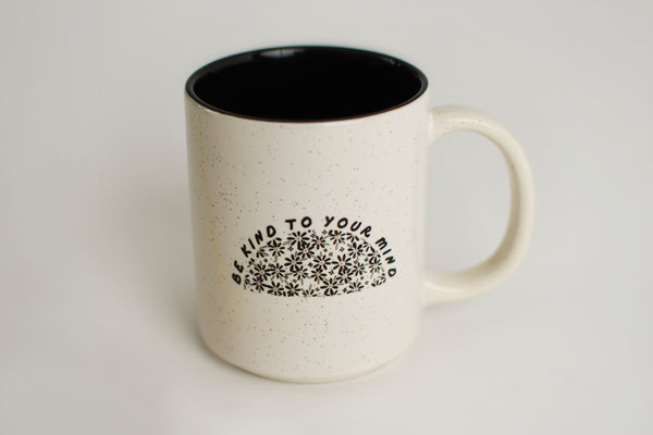 BE KIND TO YOUR MIND - MUG