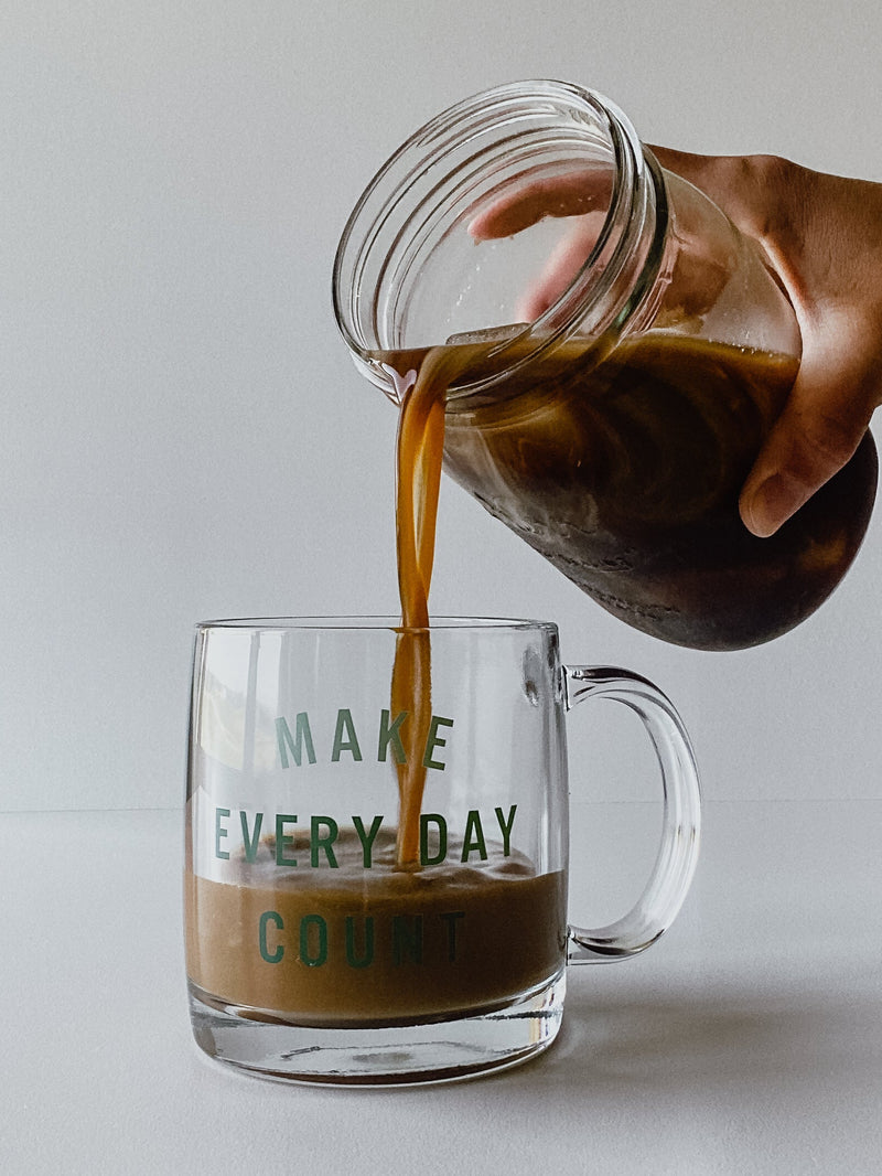 MAKE EVERY DAY COUNT - GLASS MUG