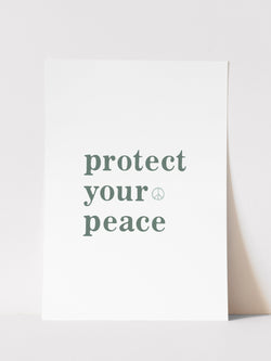 PROTECT YOUR PEACE - ART PRINT