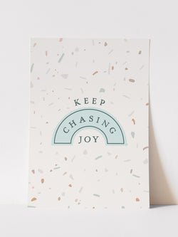 KEEP CHASING JOY - ART PRINT