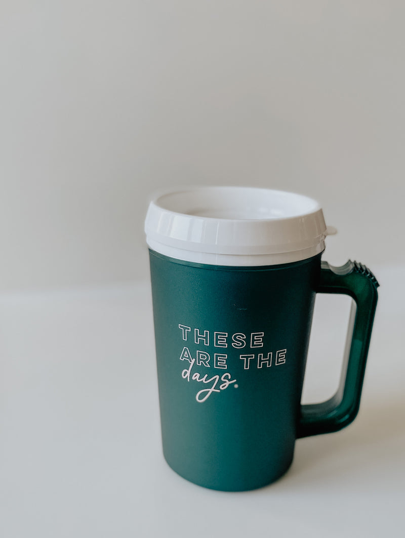 THESE ARE THE DAY MEGA MUG | 22 OZ PLASTIC MUG WITH HANDLE