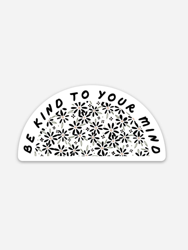 Be Kind to Your Mind Sticker
