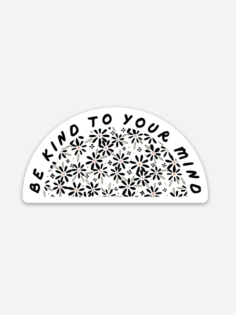 Be Kind to Your Mind Sticker