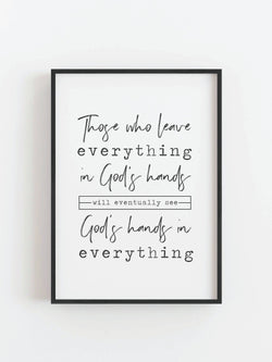 LEAVE EVERYTHING IN GOD'S HANDS - ART PRINT